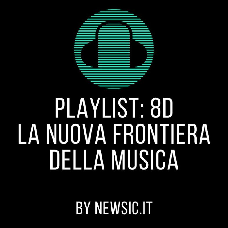 Playlist: 8D, la nuova frontiera della musica