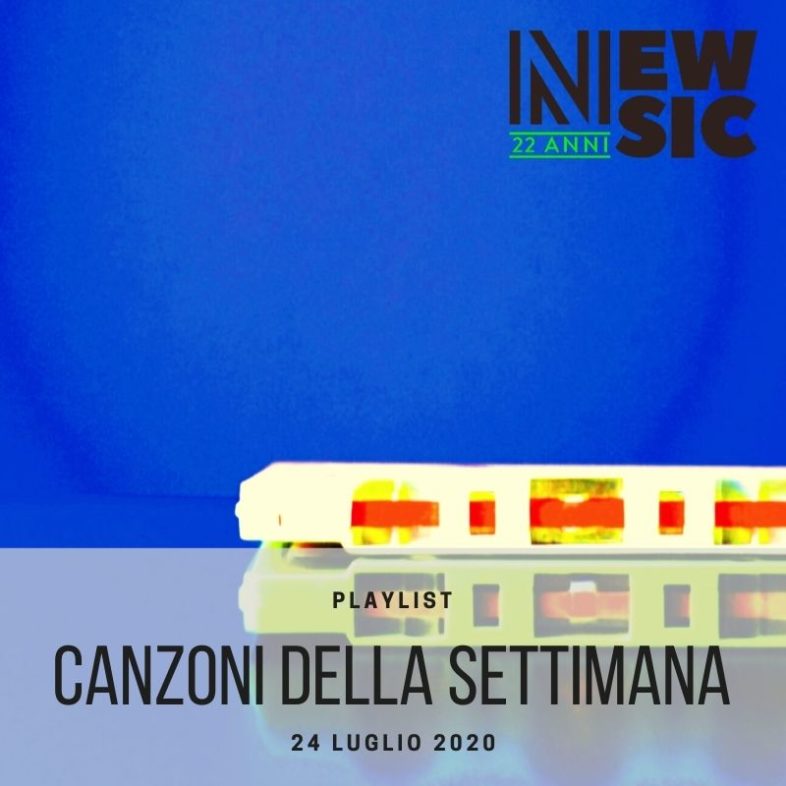 CANZONI DELLA SETTIMANA: le nuove uscite discografiche (24 Luglio) New Music Friday