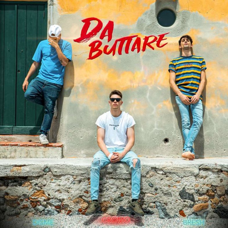 CROMO il nuovo singolo “DA BUTTARE” feat Bresh e Disme