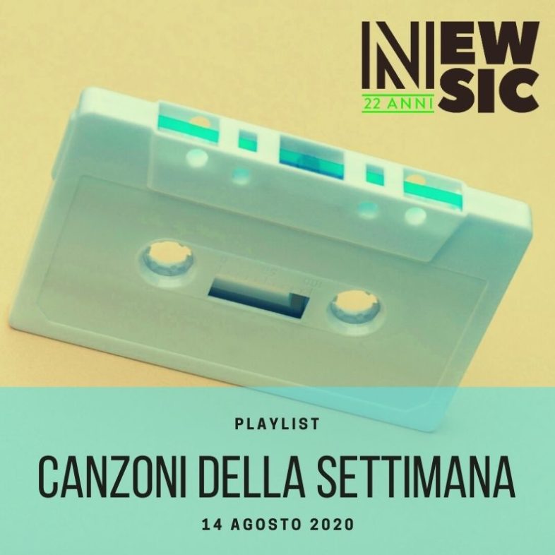 CANZONI DELLA SETTIMANA: le nuove uscite discografiche (14 Agosto) New Music Friday