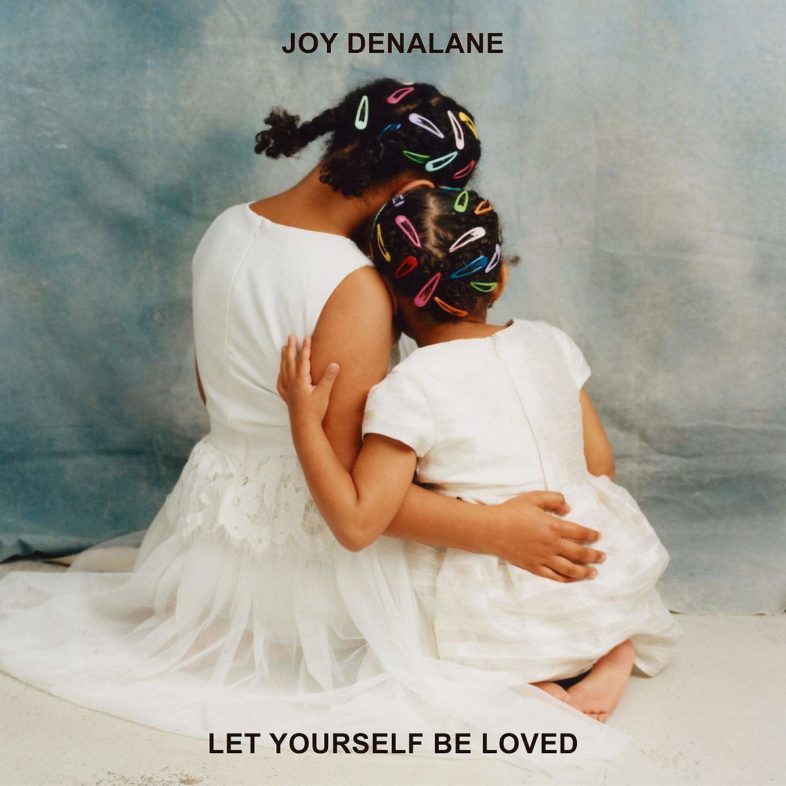 Recensione: JOY DENALANE – “Let Yourself Be Loved”