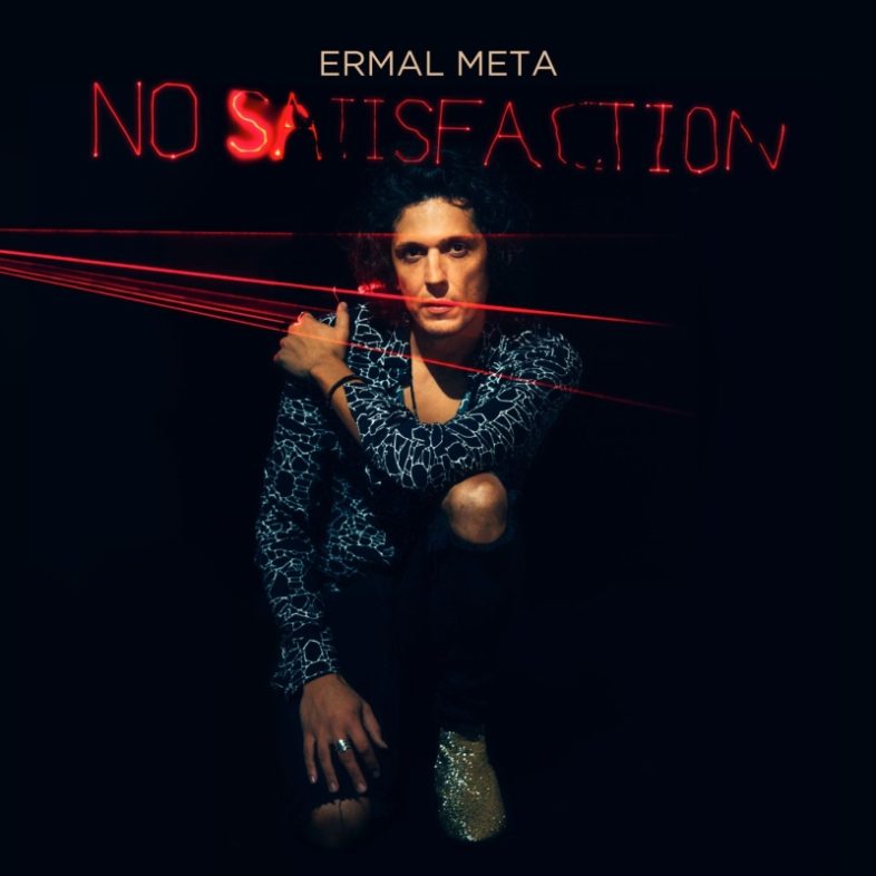 ERMAL META in attesa di Sanremo esce il nuovo singolo “No satisfaction”