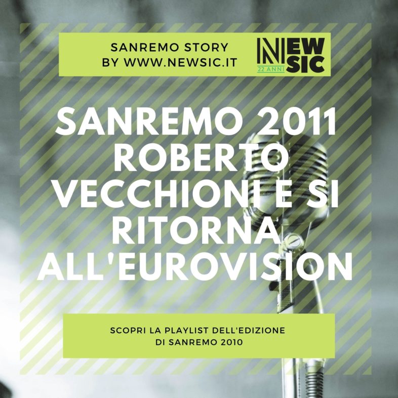 SANREMO STORY: 2011, l’anno di Roberto Vecchioni e si ritorna all’Eurovision