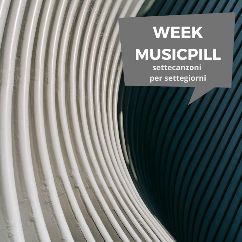 Videolist: WeekMusicPill – Come sopravvivere in musica alla settimana