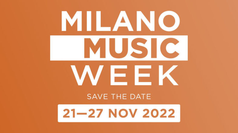 MILANO MUSIC WEEK 2022 dal 21 al 27 novembre la sesta edizione