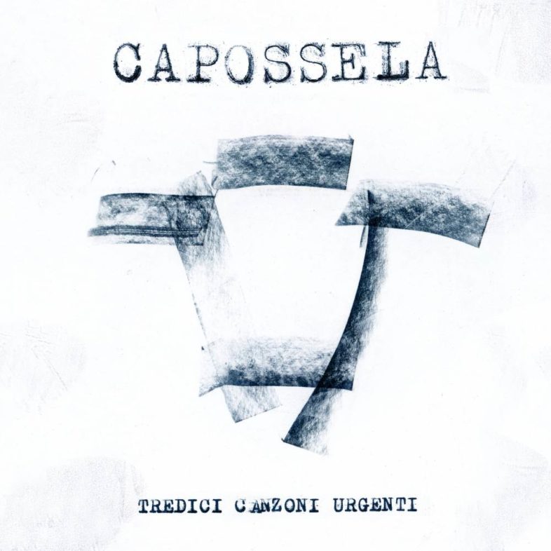 Recensione: VINICIO CAPOSSELA – “Tredici canzoni urgenti” [Traccia per traccia]