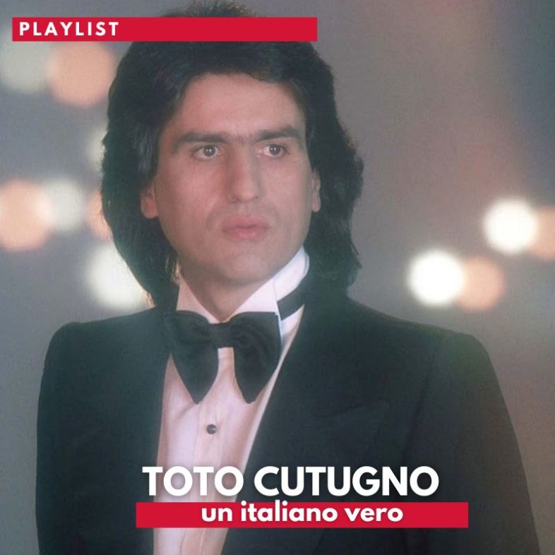 Playlist: TOTO CUTUGNO un Italiano vero - Newsic.it