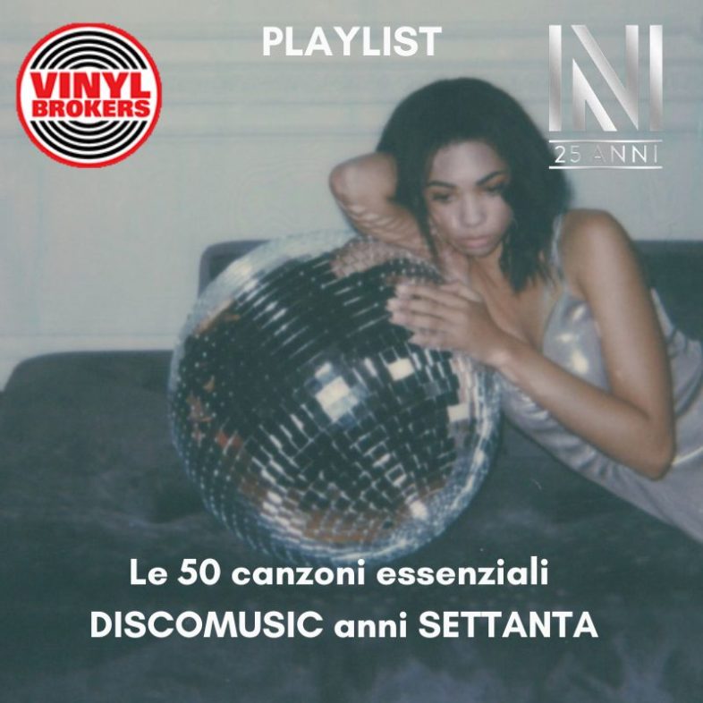 Playlist: Le 50 canzoni essenziali DISCOMUSIC anni SETTANTA