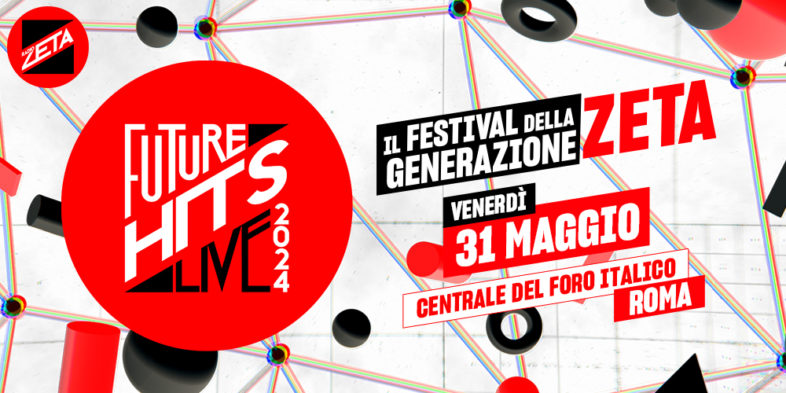 RADIO ZETA FUTURE HITS LIVE il 31 maggio a Roma [Info e Biglietti]
