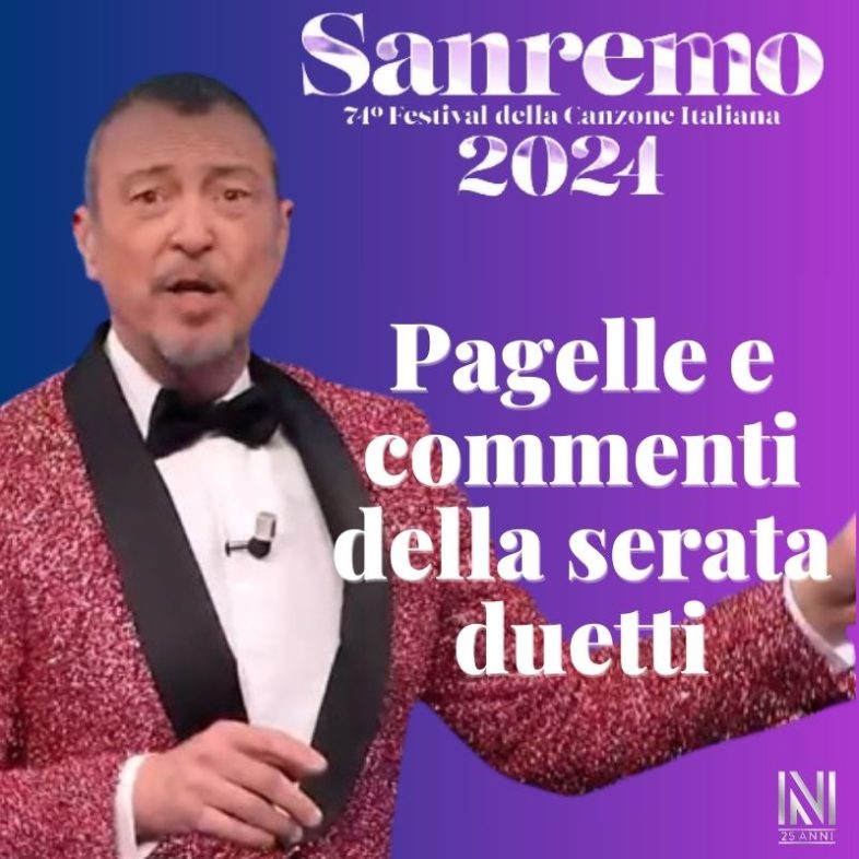 SANREMO 2024: le pagelle e i commenti della serata duetti [In diretta]