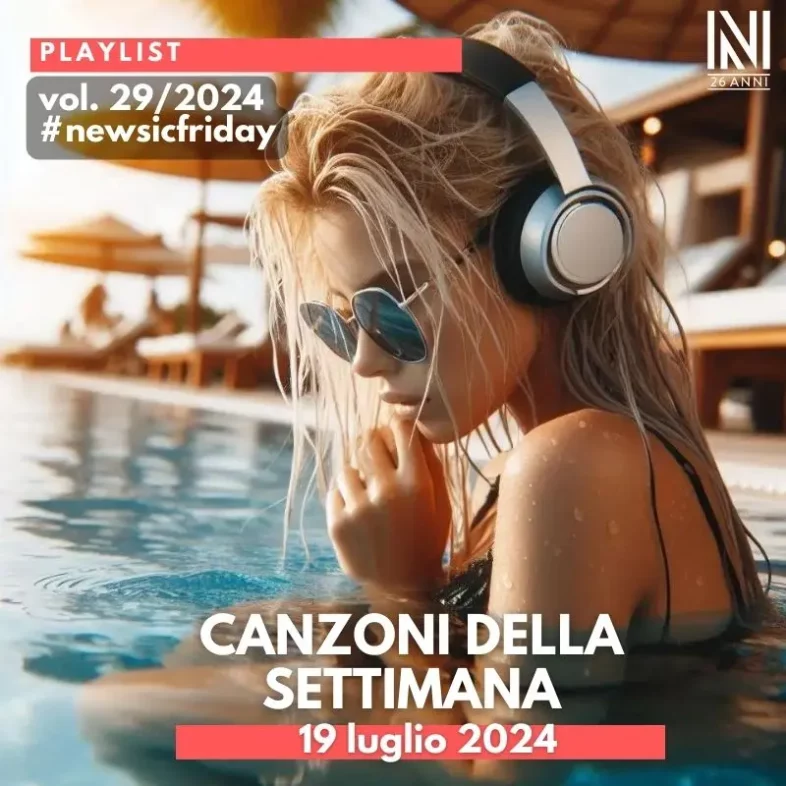 CANZONI DELLA SETTIMANA: le nuove uscite discografiche (19 Luglio 2024) #NewMusicFriday