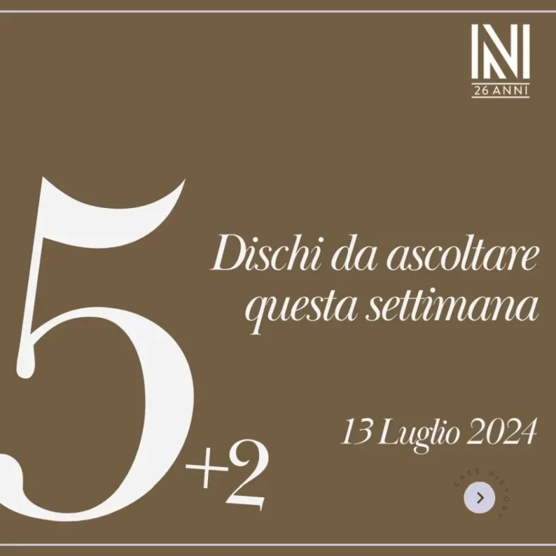 I cinque dischi, anzi sette da ascoltare [settimana dal 13 Luglio 2024]