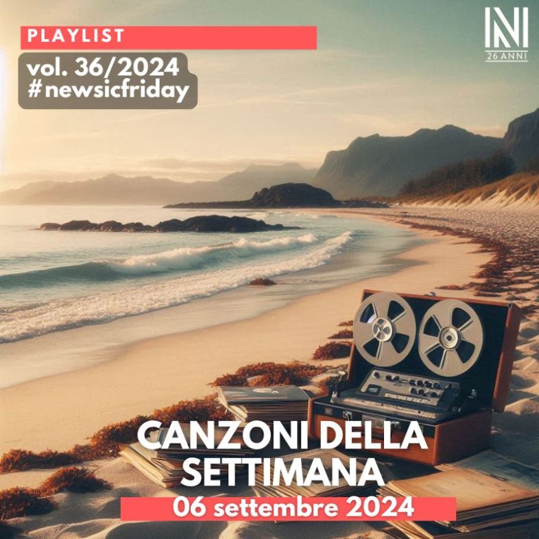 CANZONI DELLA SETTIMANA: le nuove uscite discografiche (06 Settembre 2024) #NewMusicFriday