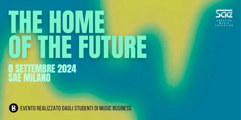 “The Home of the Future” – dialoghi sul futuro: Studenti e Alunni di SAE Institute di Milano