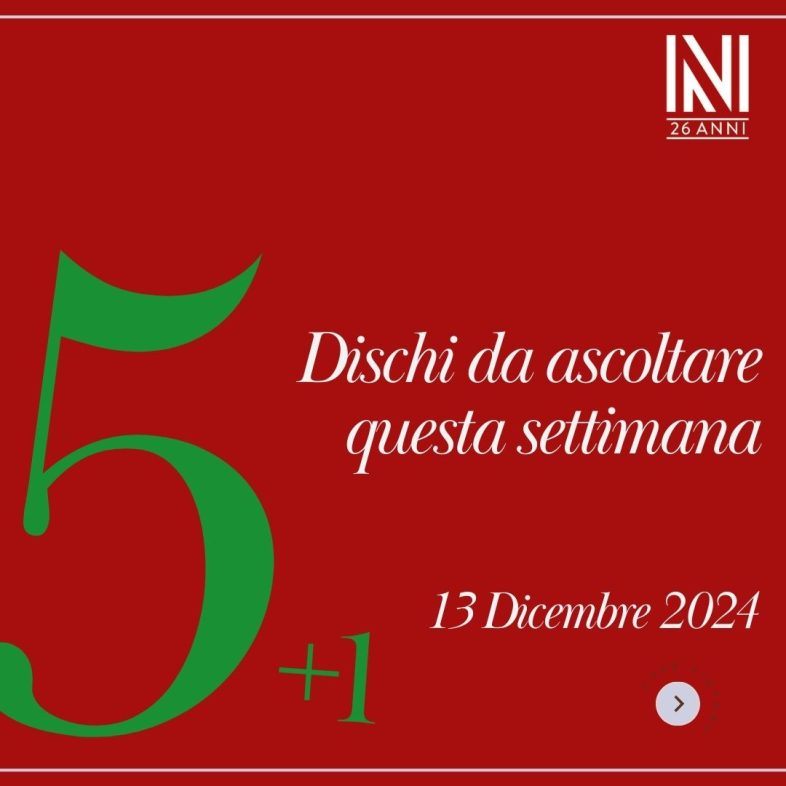 I cinque dischi più uno assolutamente da ascoltare [settimana dal 13 Dicembre 2024]